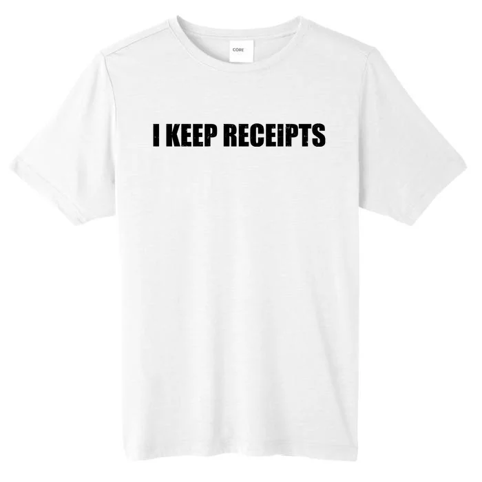 I Keep Receipts ChromaSoft Performance T-Shirt