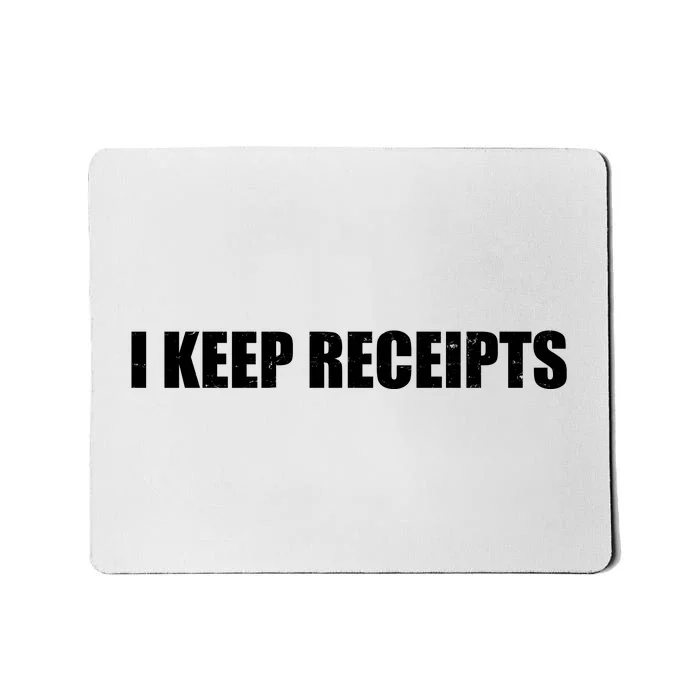 I Keep Receipts Mousepad