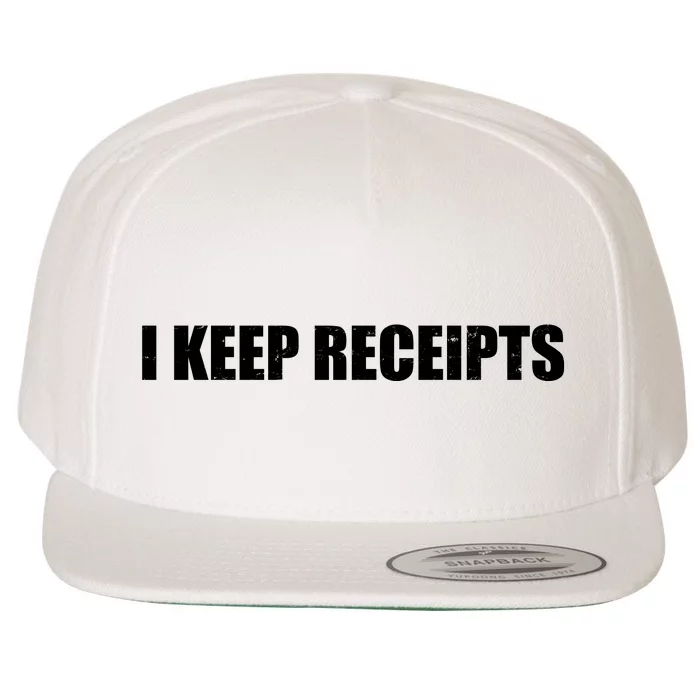 I Keep Receipts Wool Snapback Cap