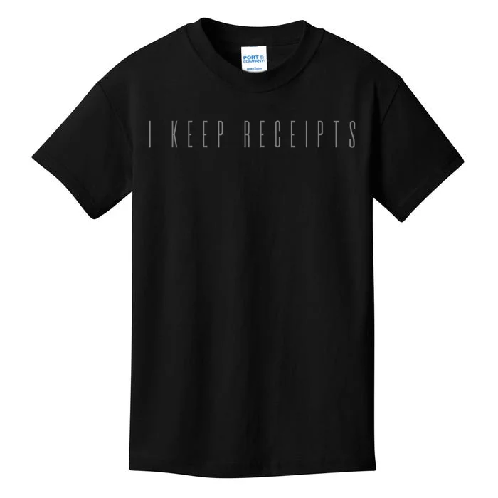 I Keep Receipts Kids T-Shirt