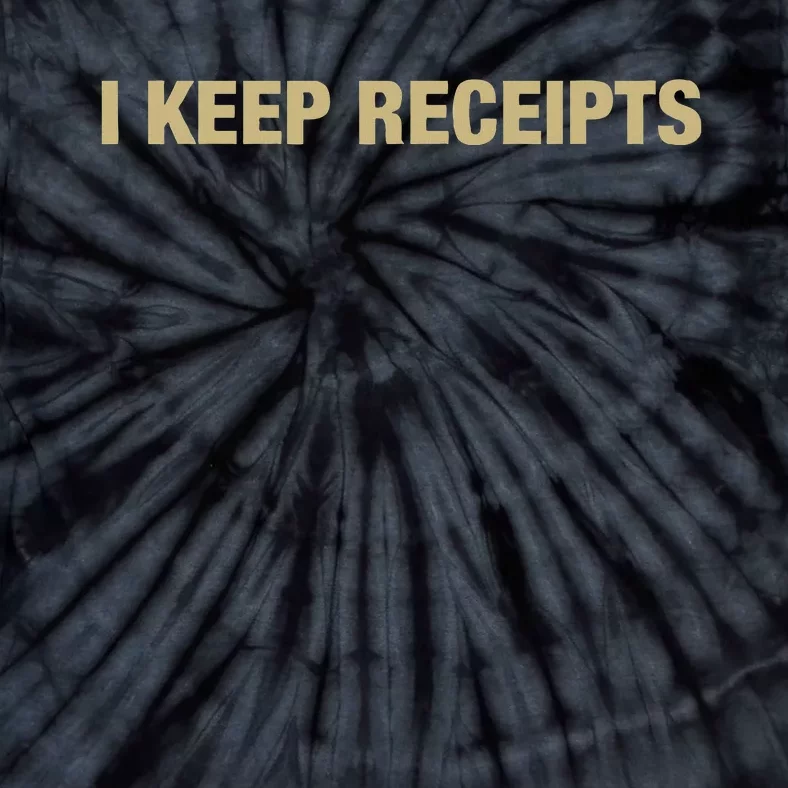 I Keep Receipts Tie-Dye T-Shirt