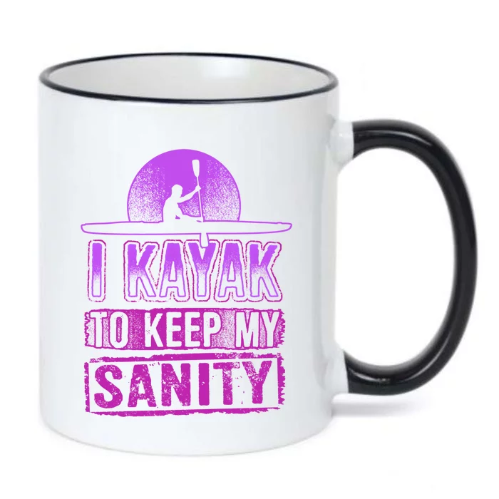 I Kayak To Keep My Sanity Funny Kayakers Kayaking Gift Black Color Changing Mug