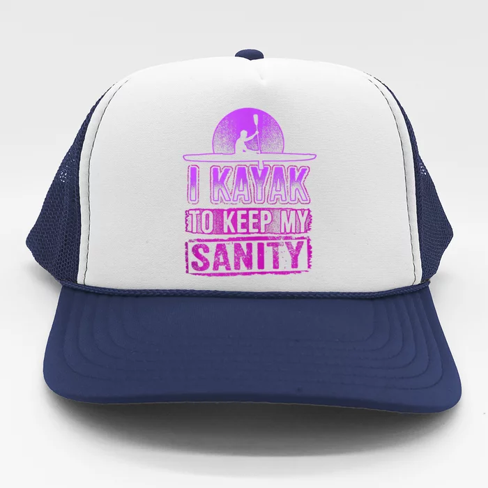 I Kayak To Keep My Sanity Funny Kayakers Kayaking Cute Gift Tank Top Trucker Hat