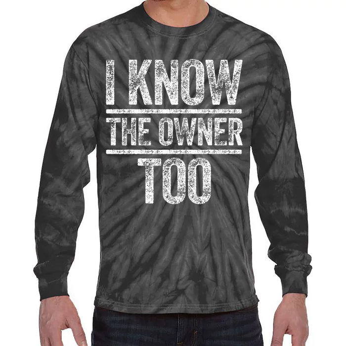 I Know The Owner Too Bartender Tie-Dye Long Sleeve Shirt