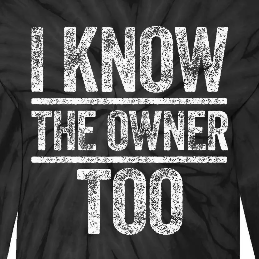 I Know The Owner Too Bartender Tie-Dye Long Sleeve Shirt