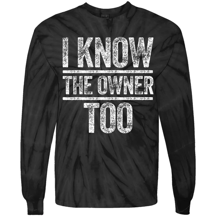 I Know The Owner Too Bartender Tie-Dye Long Sleeve Shirt