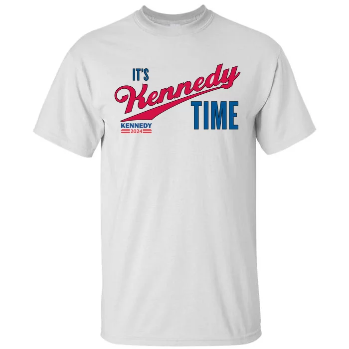 Its Kennedy Time RFK For President 2024 Tall T-Shirt