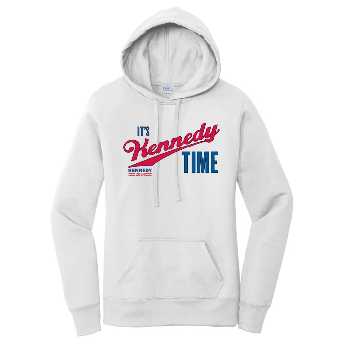 Its Kennedy Time RFK For President 2024 Women's Pullover Hoodie