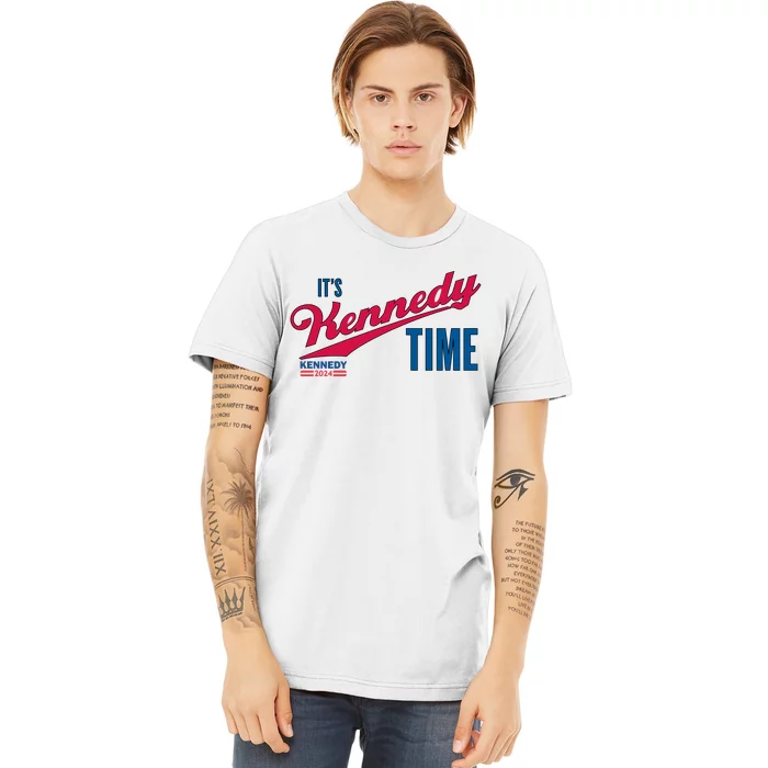 Its Kennedy Time RFK For President 2024 Premium T-Shirt