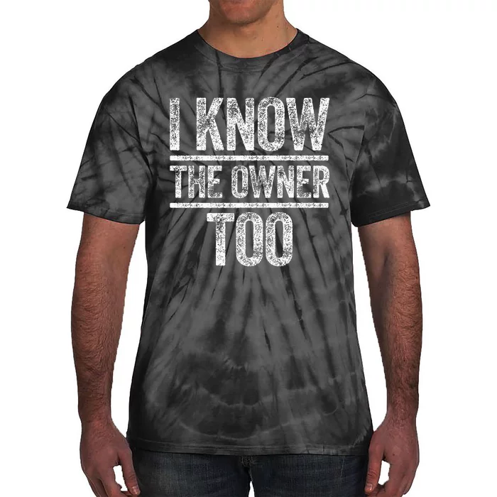 I Know The Owner Too Bartender Tie-Dye T-Shirt