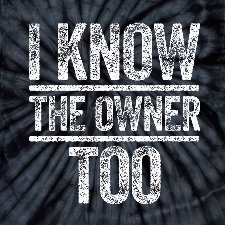 I Know The Owner Too Bartender Tie-Dye T-Shirt