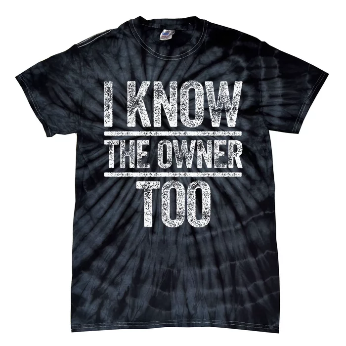 I Know The Owner Too Bartender Tie-Dye T-Shirt