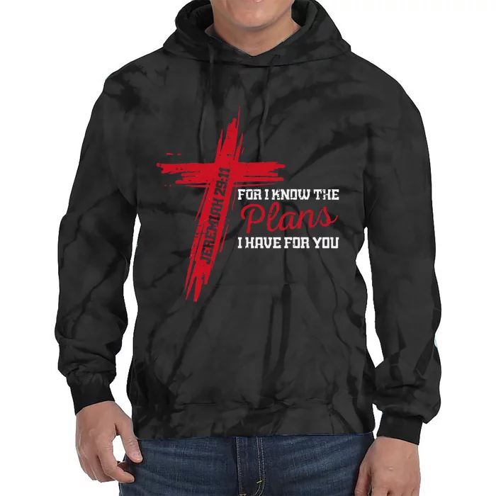 I Know The Plans I Have For You God Christian Tie Dye Hoodie