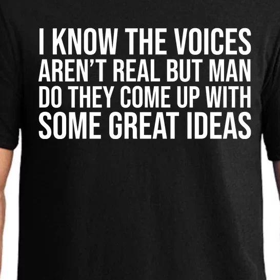 I Kno The Voices Aren't Real But They Come Up With Great Ideas Funny Sayings Pajama Set