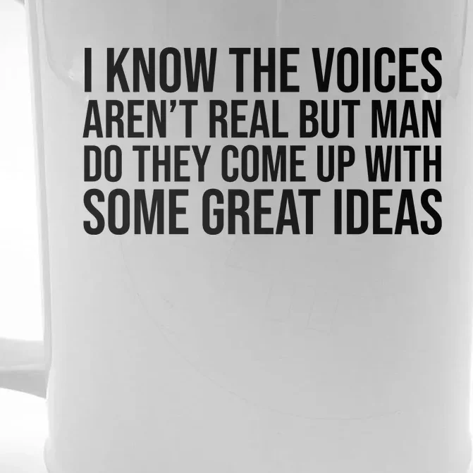 I Kno The Voices Aren't Real But They Come Up With Great Ideas Funny Sayings Front & Back Beer Stein