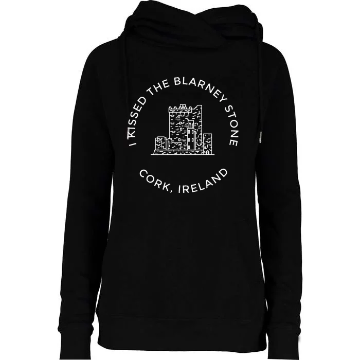 I Kissed The Blarney Stone Ireland Blarney Castle Co Cork Womens Funnel Neck Pullover Hood