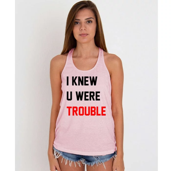 I Knew U Were Trouble Women's Knotted Racerback Tank