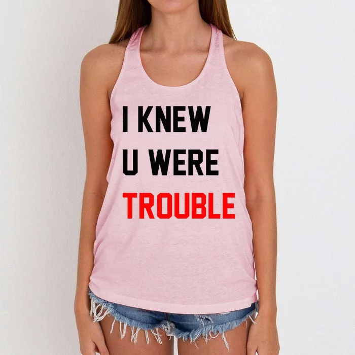 I Knew U Were Trouble Women's Knotted Racerback Tank