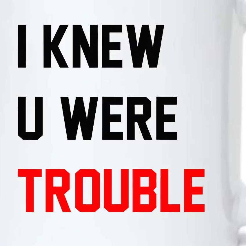 I Knew U Were Trouble Black Color Changing Mug