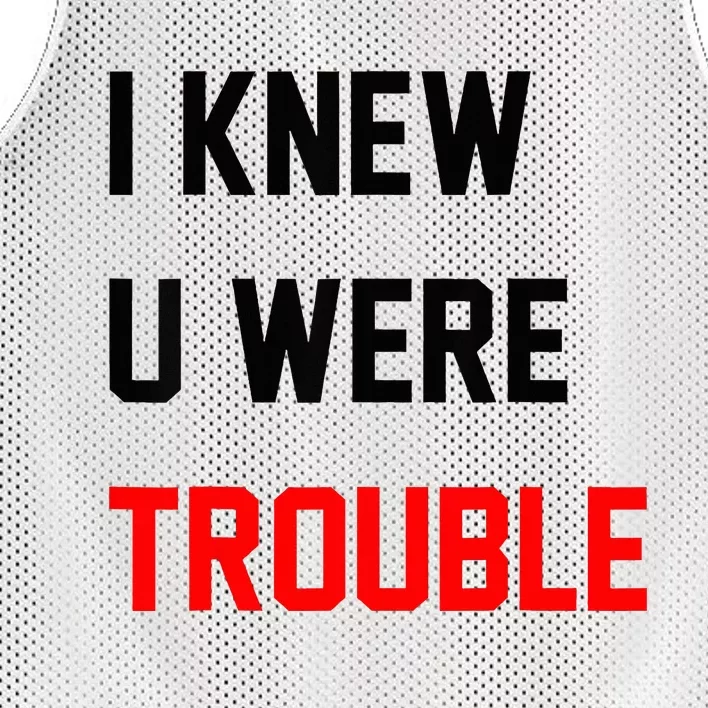 I Knew U Were Trouble Mesh Reversible Basketball Jersey Tank