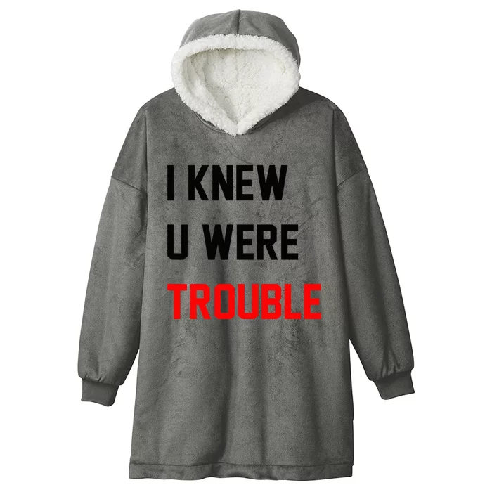 I Knew U Were Trouble Hooded Wearable Blanket