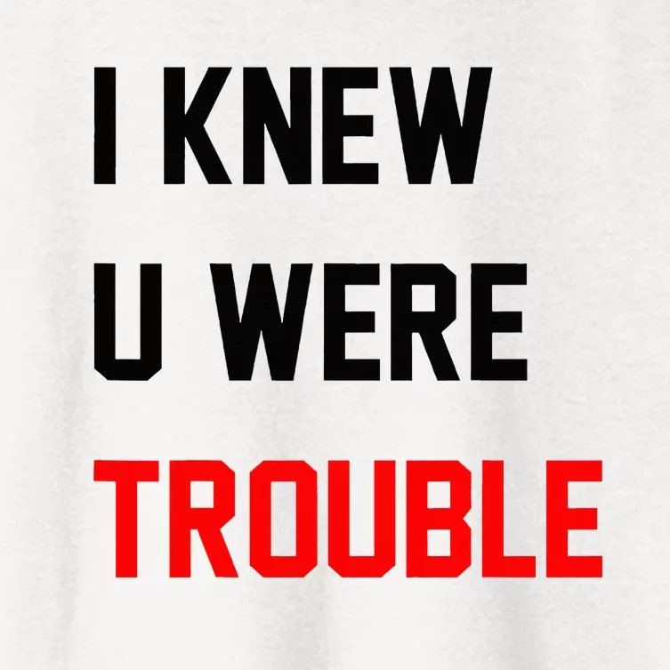 I Knew U Were Trouble Women's Crop Top Tee