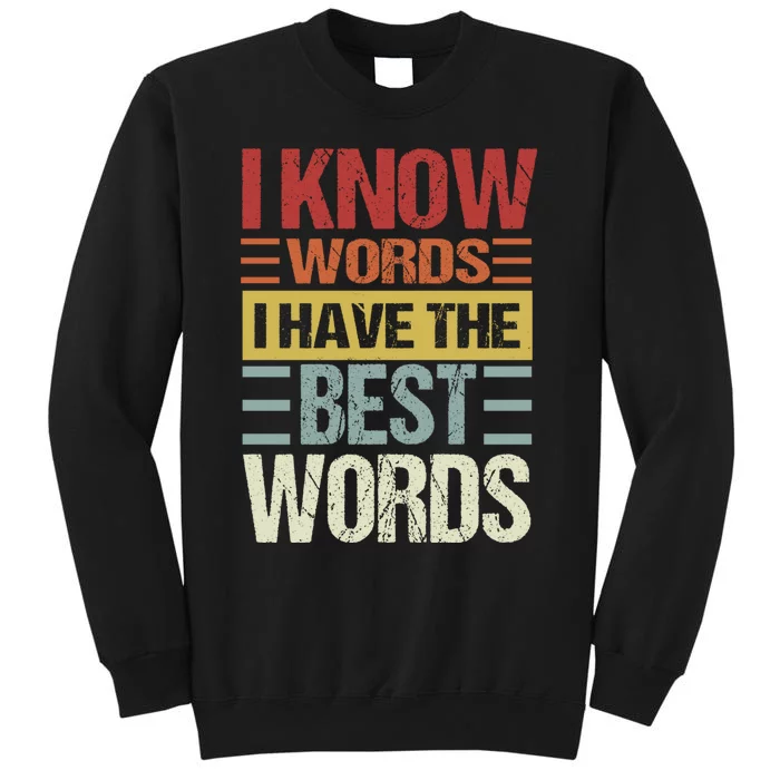 I Know Words I Have The Best Words Trump Quote Sweatshirt