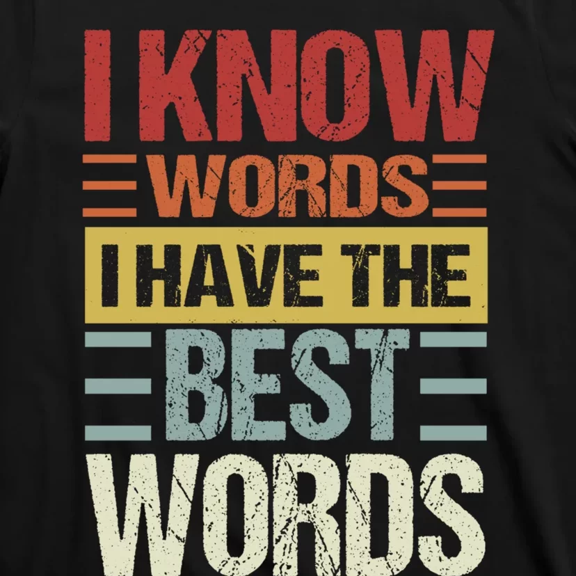 I Know Words I Have The Best Words Trump Quote T-Shirt