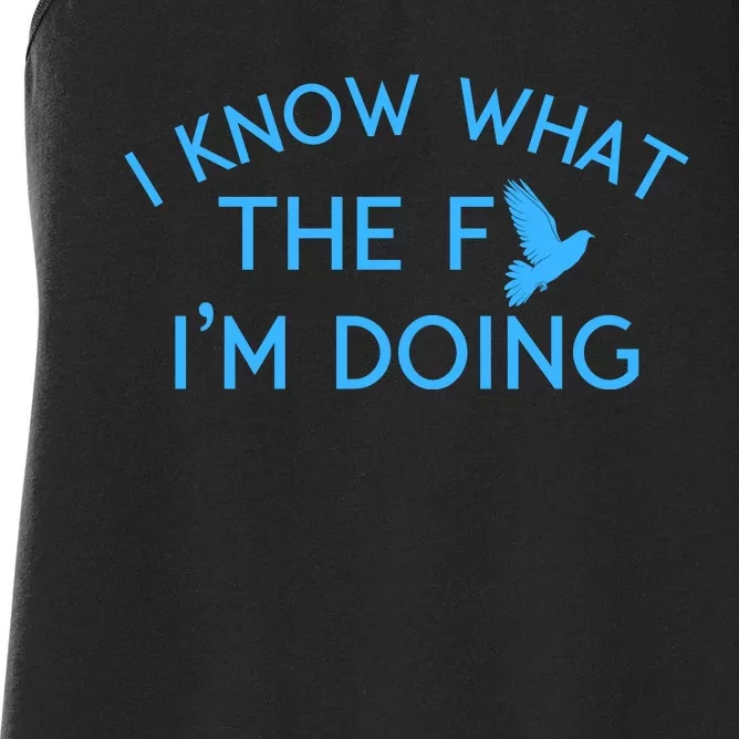 I Know What The Fuck I’M Doing Funny Women's Racerback Tank