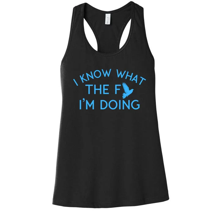 I Know What The Fuck I’M Doing Funny Women's Racerback Tank