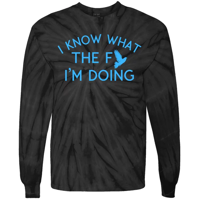 I Know What The Fuck I’M Doing Funny Tie-Dye Long Sleeve Shirt