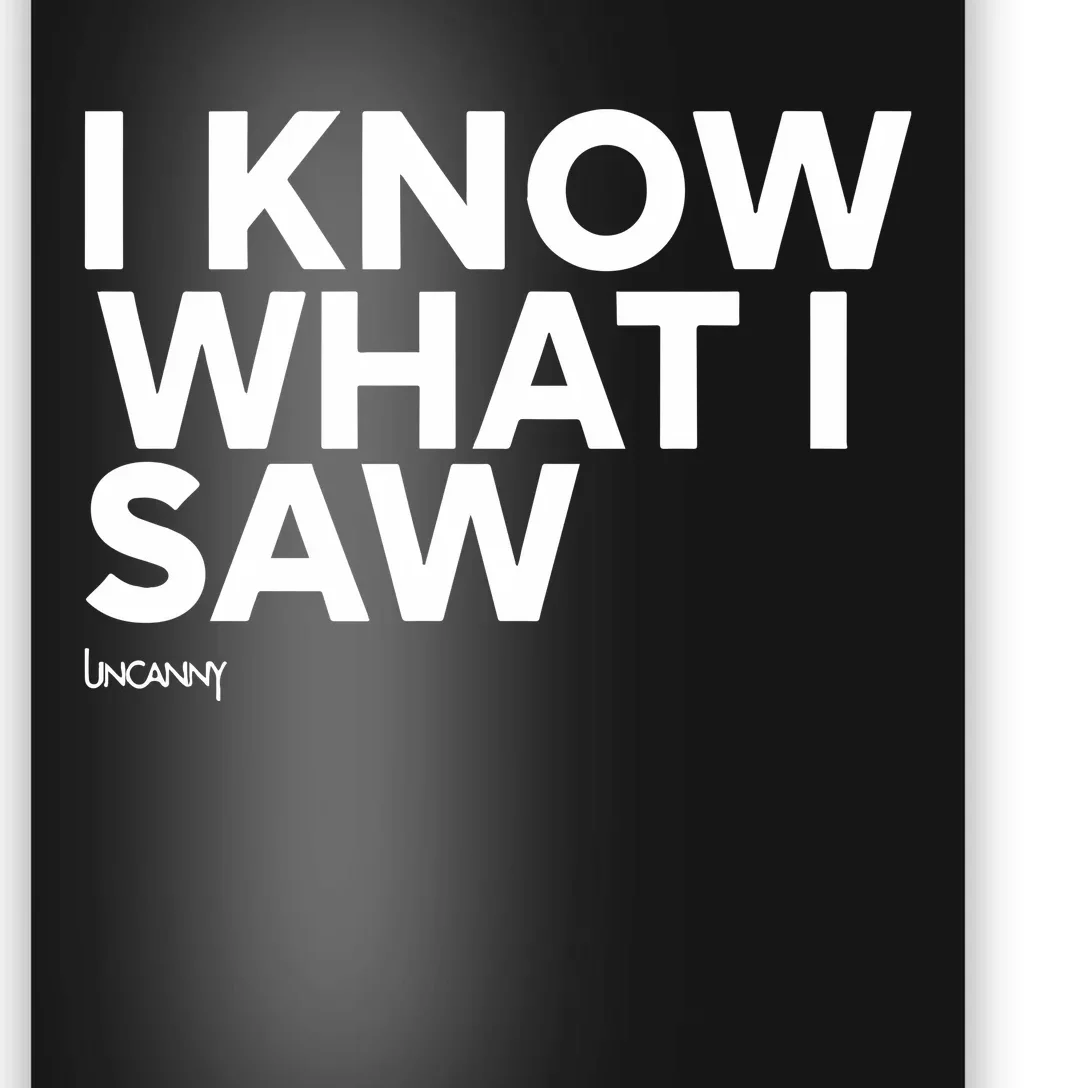 I Know What I Saw Poster