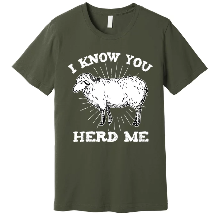 I Know You Herd Me Sheep Herder Farm Animal Shepherd Premium T-Shirt