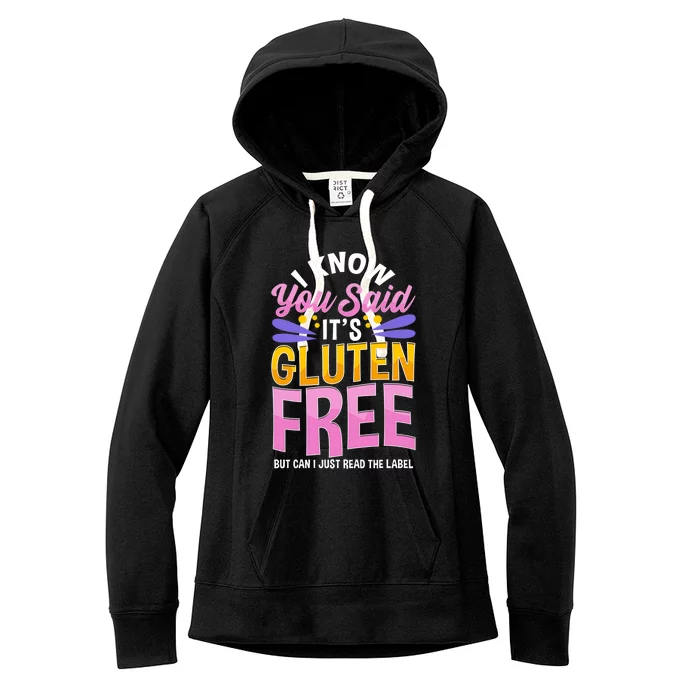 I Know You Said It's Gluten Free Funny Gluten Free Tee Women's Fleece Hoodie