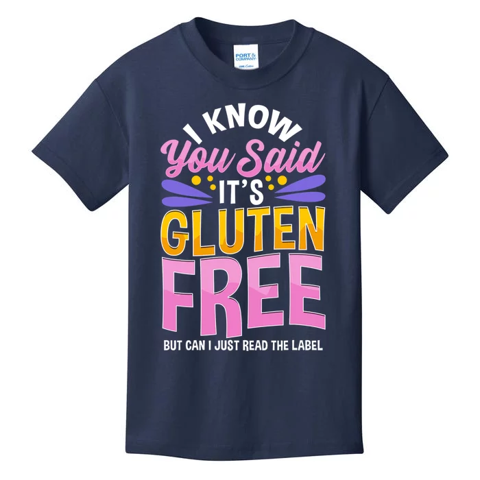 I Know You Said It's Gluten Free Funny Gluten Free Tee Kids T-Shirt