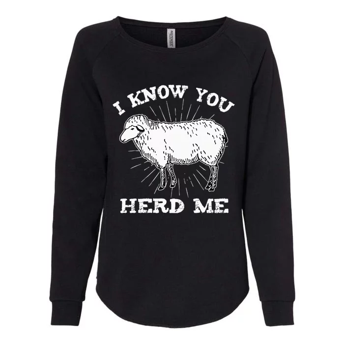 I Know You Herd Me Sheep Herder Farm Animal Shepherd Womens California Wash Sweatshirt