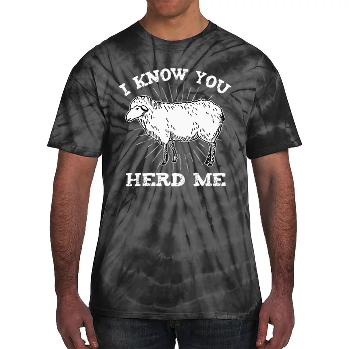 I Know You Herd Me Sheep Herder Farm Animal Shepherd Tie-Dye T-Shirt