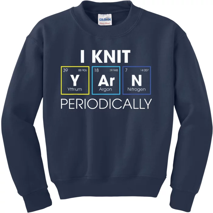 I Knit Yarn Periodically Funny Knitting Gift Kids Sweatshirt