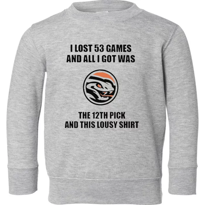 I Lost 53 Games And All I Got Was The 12th Pick Toddler Sweatshirt