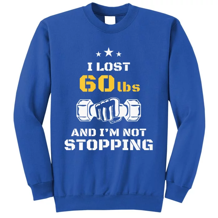 I Lost 60 Pounds Weight Loss Celebration Announcement Tall Sweatshirt