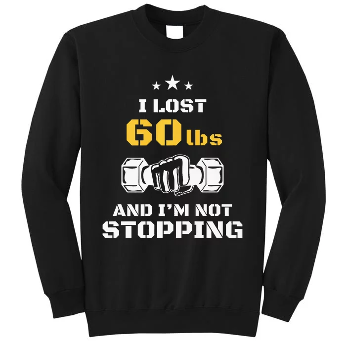 I Lost 60 Pounds Weight Loss Celebration Announcement Tall Sweatshirt