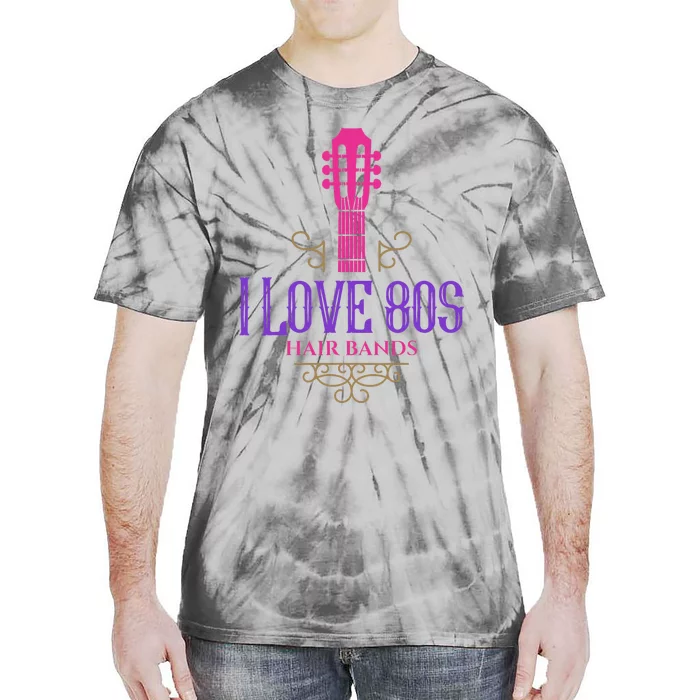 I Love 80s Hair Bands Music Lovers Funny Rock Glam Band Tie-Dye T-Shirt