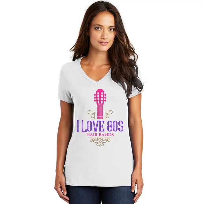 I Love 80s Hair Bands Music Lovers Funny Rock Glam Band Women's V-Neck T-Shirt