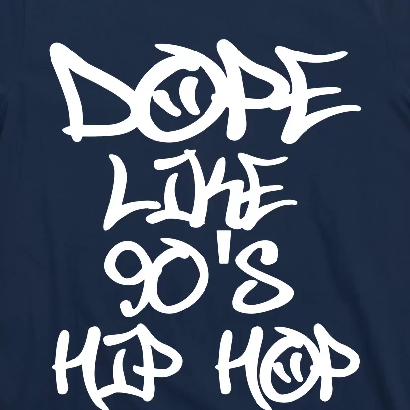 I Love 90s Hip Hop Shirts Dope Like 90s Hip Hop T-Shirt