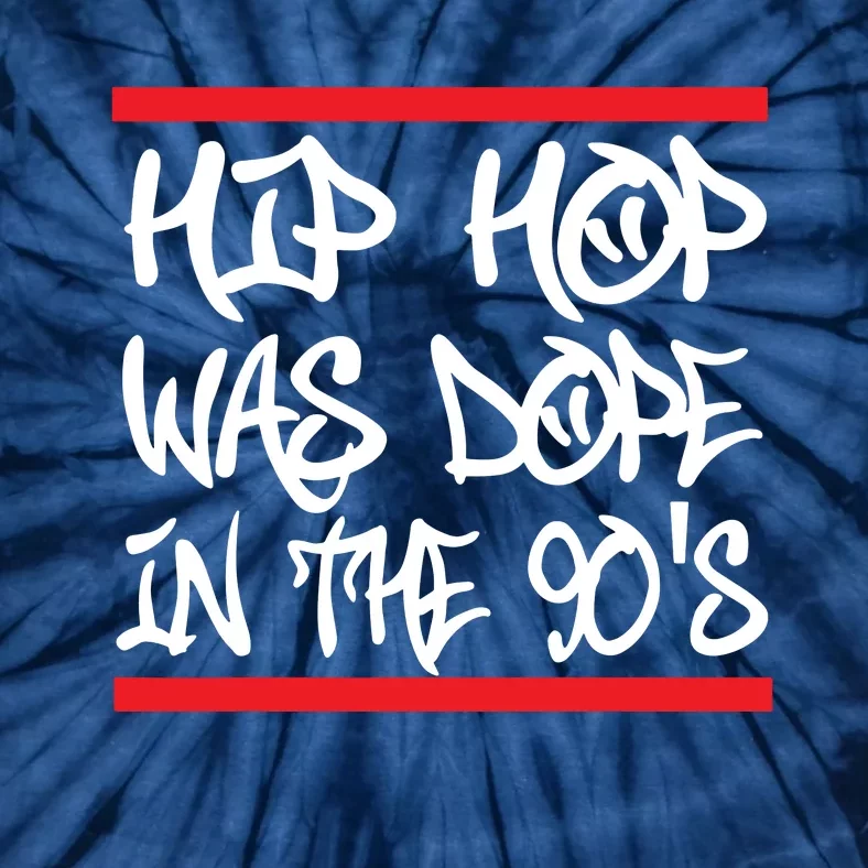 I Love 90s Hip Hop Shirts Hip Hop Was Dope In The 90s Tie-Dye T-Shirt