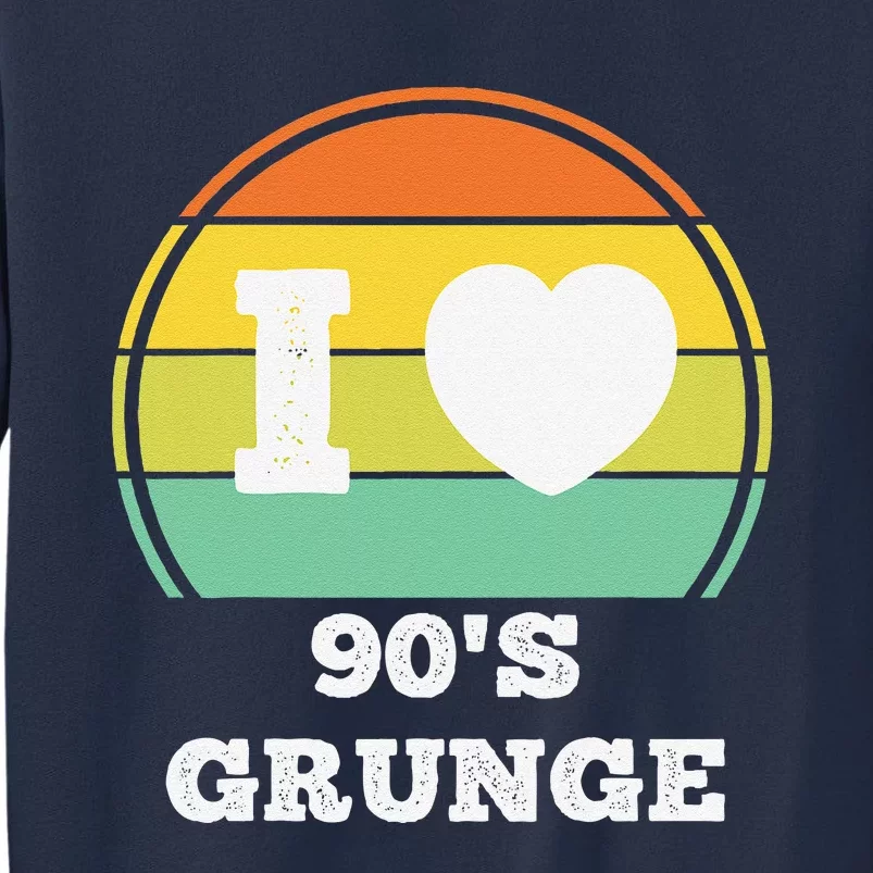 I Love 90s Grunge Rock Music Retro Party Concert Costume Sweatshirt