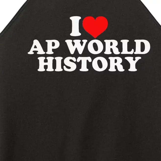 I Love AP World History Women’s Perfect Tri Rocker Tank