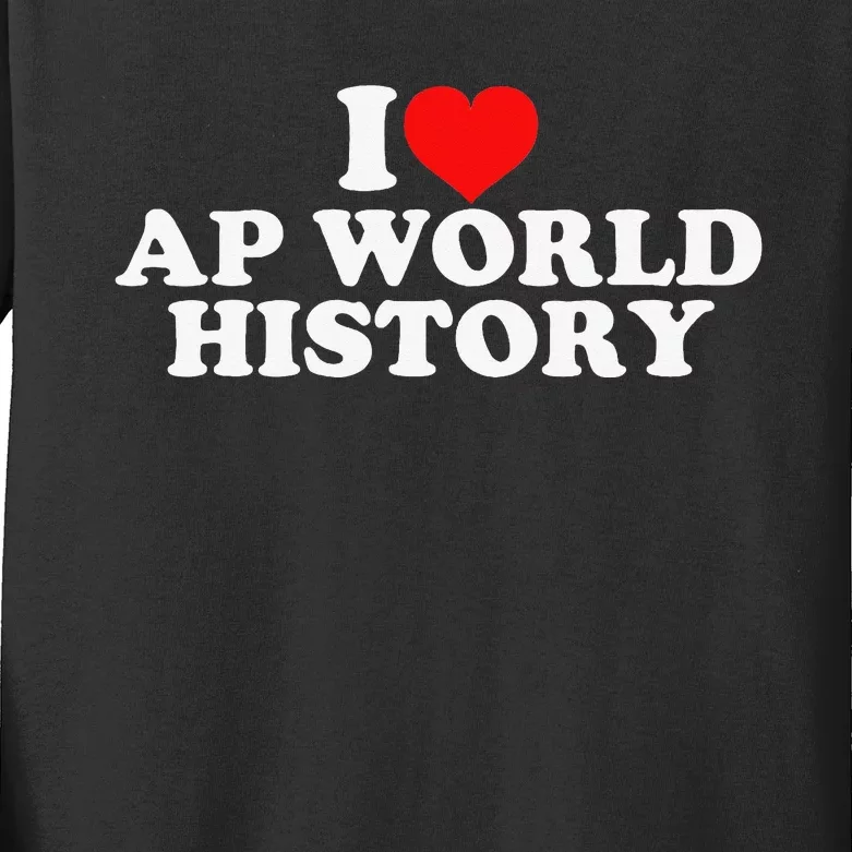 I Love AP World History Kids Long Sleeve Shirt