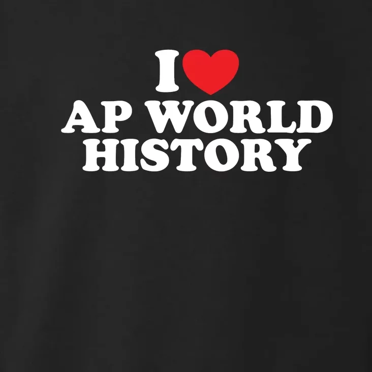 I Love AP World History Toddler Hoodie