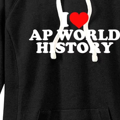 I Love AP World History Women's Fleece Hoodie